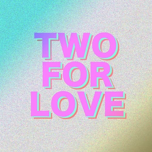 Two For Love Profile Image