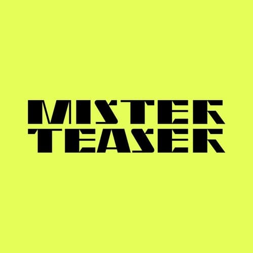 Mister Teaser Profile Image