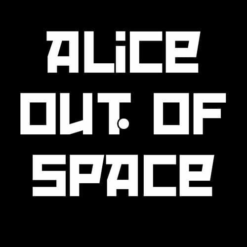 ALICE OUT OF SPACE Profile Image