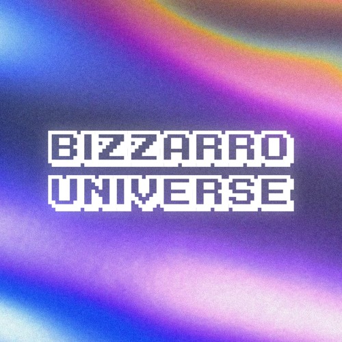 Portrait of Bizzarro Universe